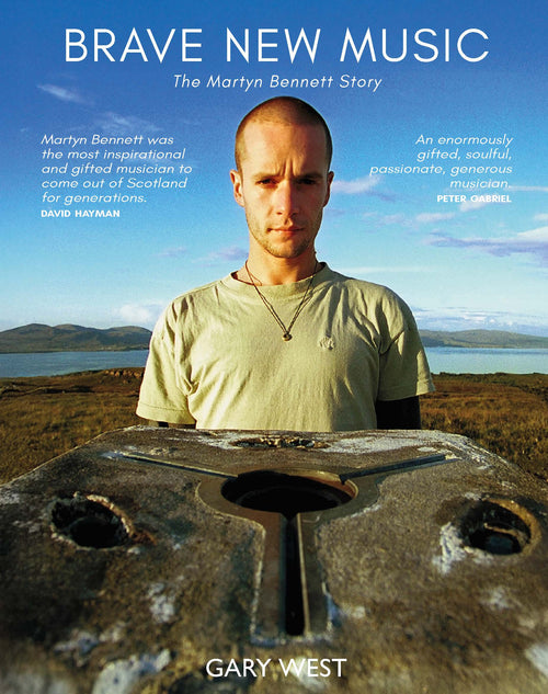 Brave New Music: The Martyn Bennett Story