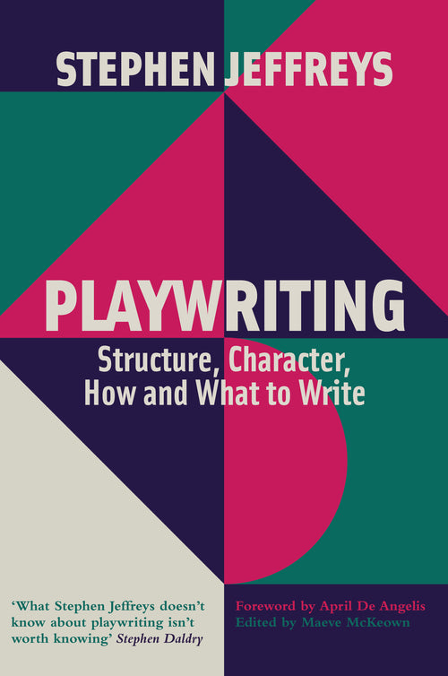 Playwriting -  Structure, Character, How and What to Write