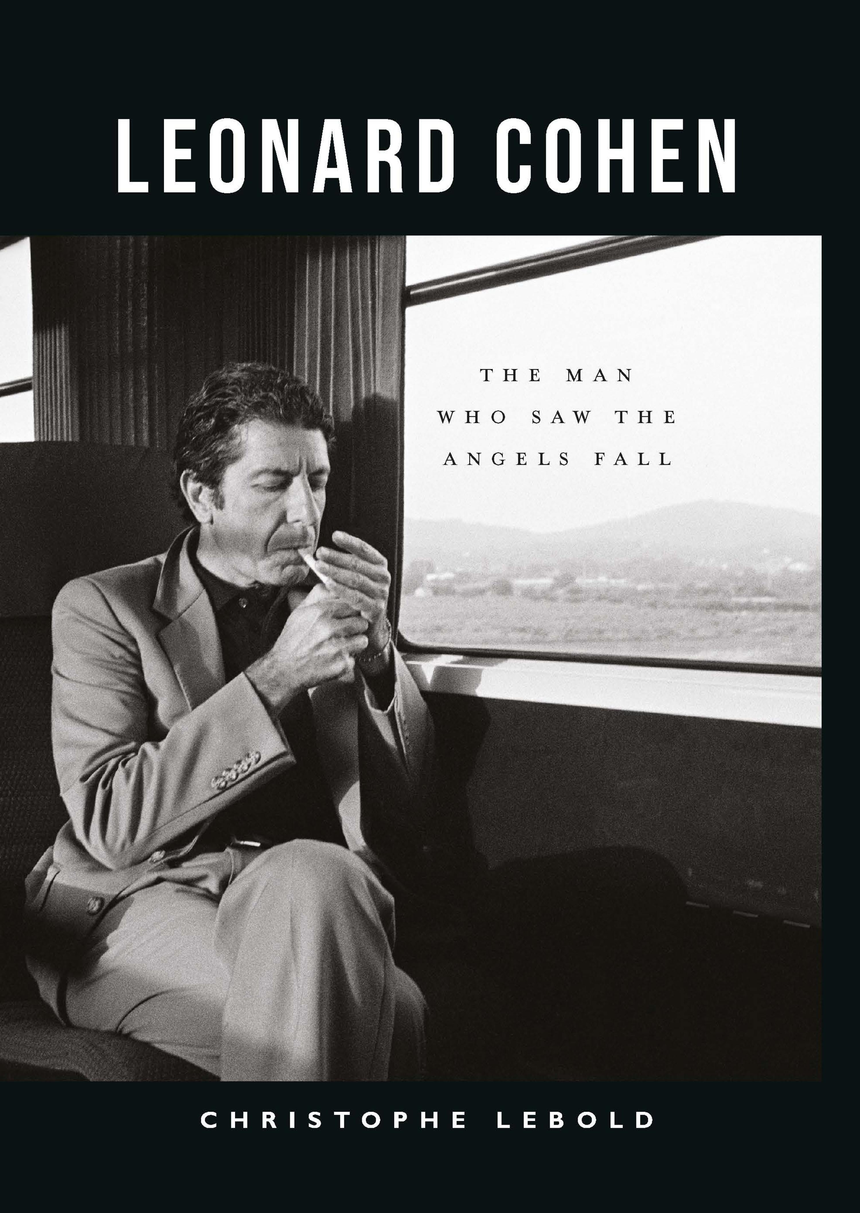 Leonard Cohen: The Man Who Saw the Angels Fall