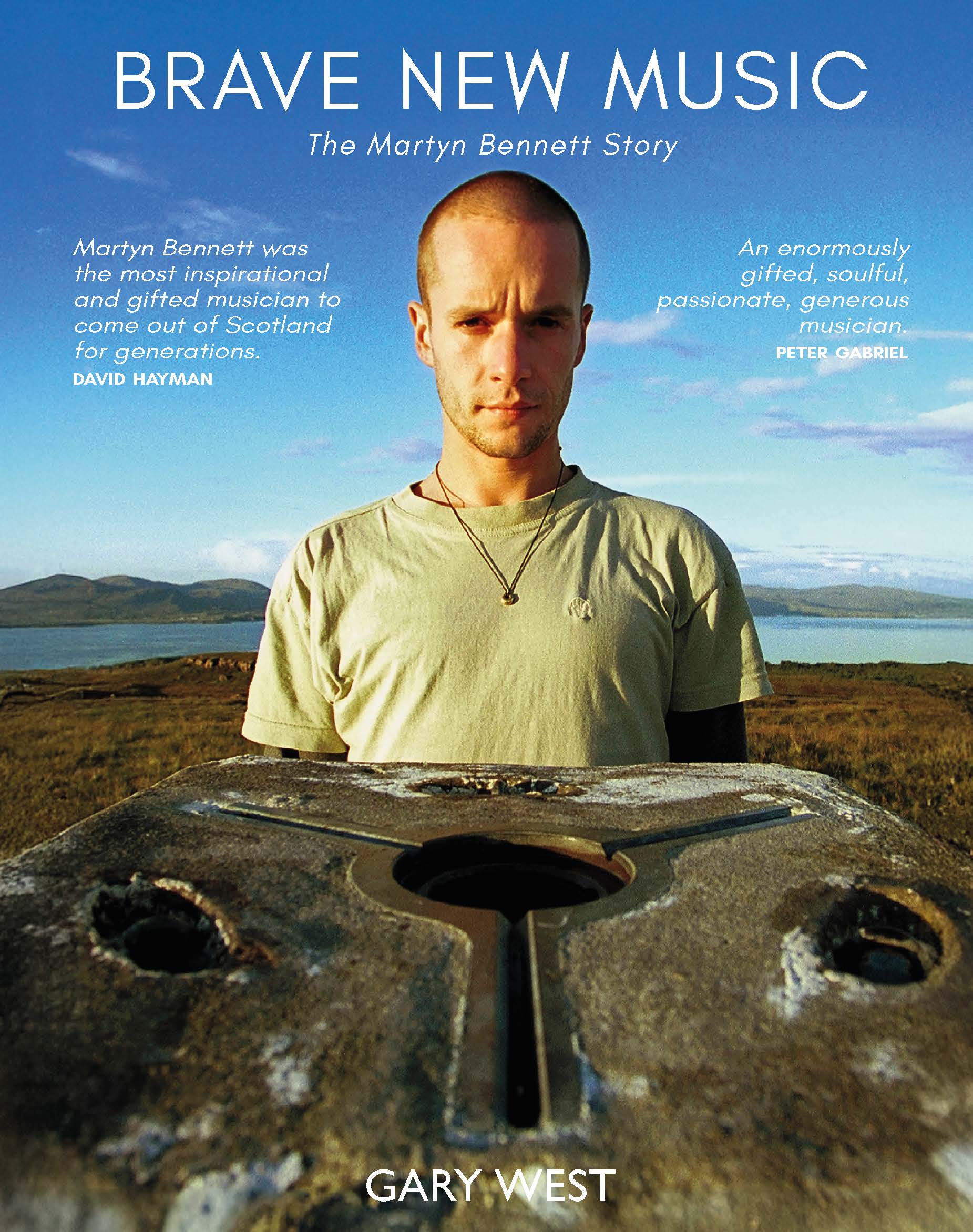 Brave New Music: The Martyn Bennett Story