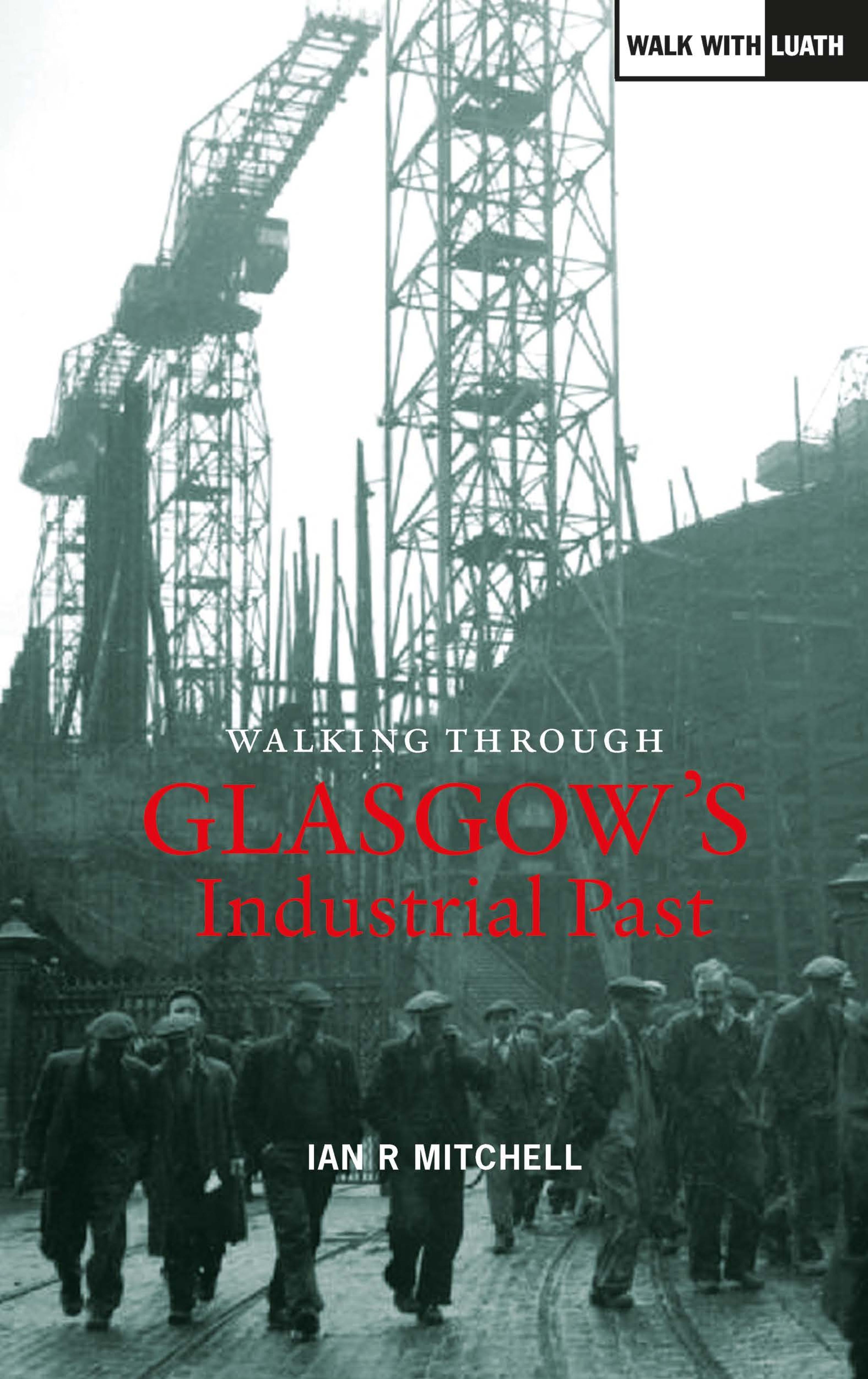 Walking Through Glasgow's Industrial Past
