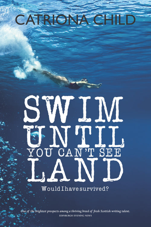 Swim Until You Can't See Land