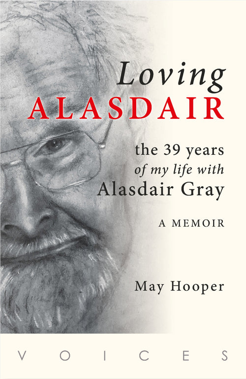 Loving Alasdair: the 39 years of my life with Alasdair Gray
