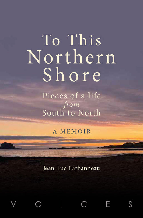 To This Northern Shore: A Memoir
